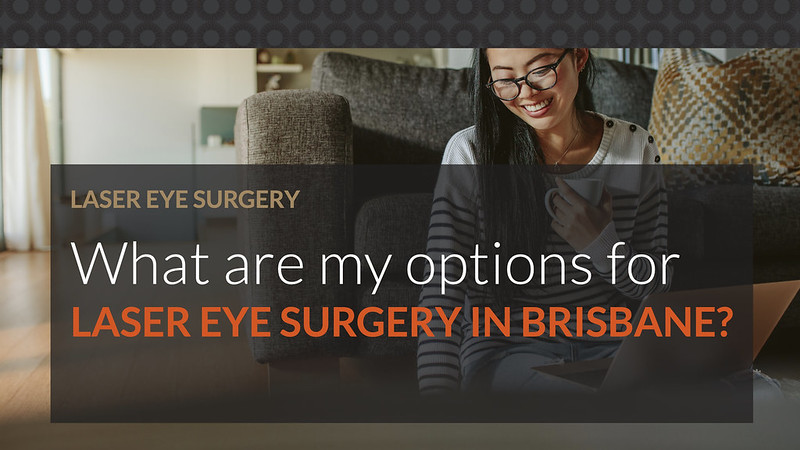 What Are My Options For Laser Eye Surgery In Brisbane Vson 